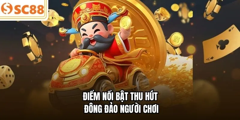 Điểm nổi bật thu hút đông đảo người chơi 
