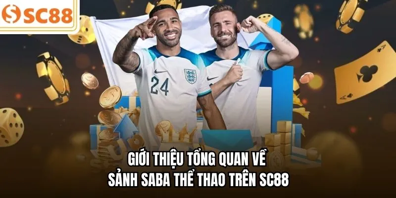 Giới thiệu tổng quan về sảnh Saba thể thao trên SC88