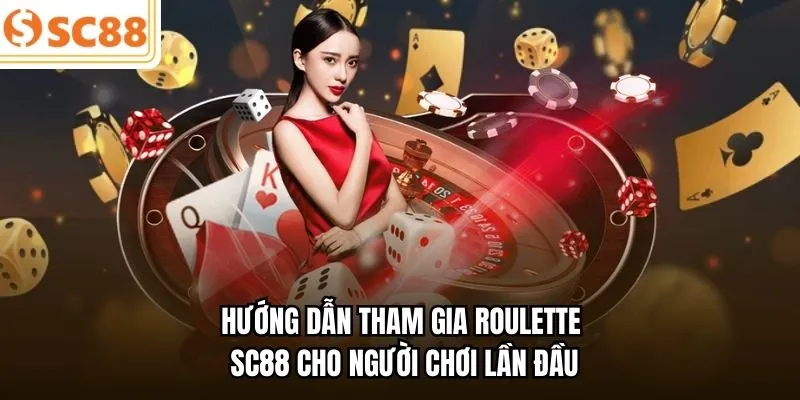Hướng dẫn tham gia Roulette SC88 cho người chơi lần đầu